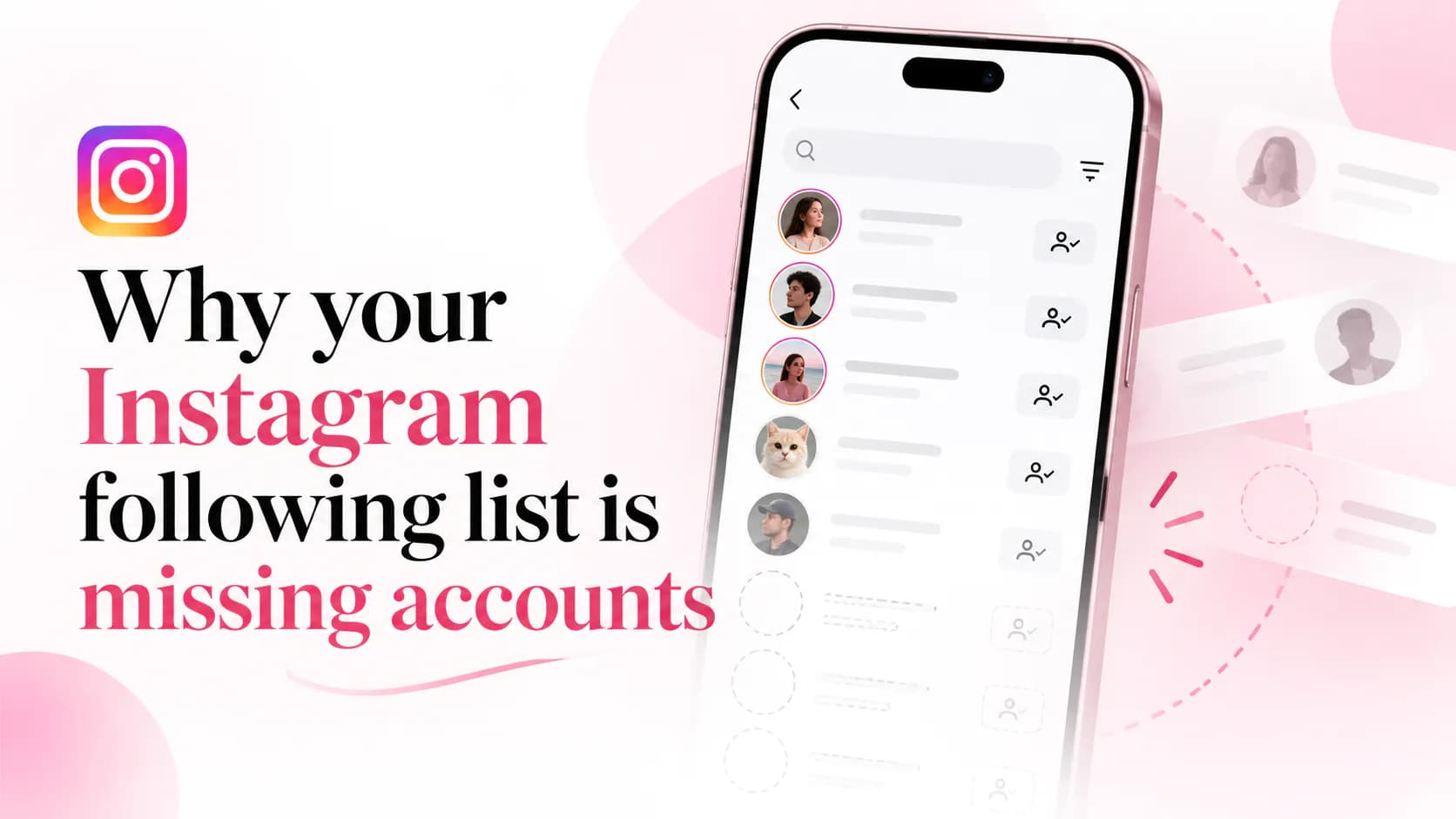 An Instagram following list on a phone where the lower rows fade into empty dashed placeholders, showing accounts that are counted but never displayed